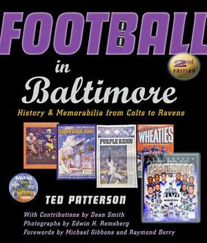Football in Baltimore: History and Memorabilia from Colts to Ravens by Ted Patterson, Dean Smith