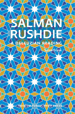 Salman Rushdie: A Deleuzian Reading by Søren Frank