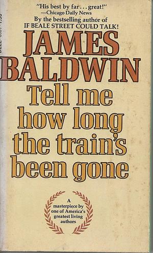 Tell Me How Long the Train's Been Gone by James Baldwin