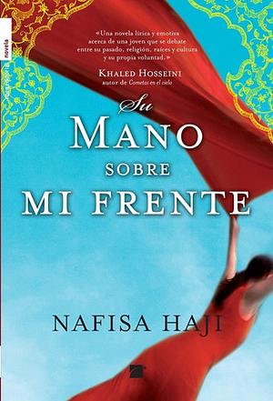 Su mano sobre mi frente by Nafisa Haji