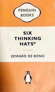 Six Thinking Hats by Edward de Bono