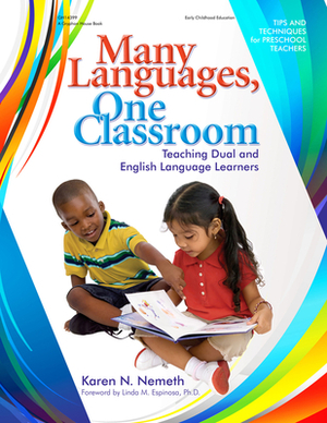 Many Languages, One Classroom: Teaching Dual and English Language Learners by Karen Nemeth