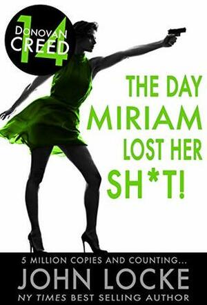 The Day Miriam Lost Her Sh*t! by John Locke