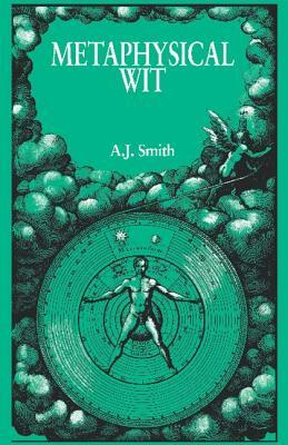 Metaphysical Wit by A. J. Smith