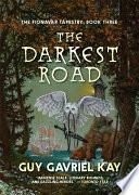 The Darkest Road by Guy Gavriel Kay