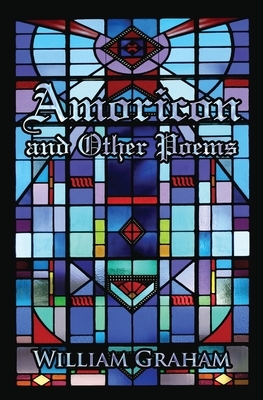 Amoricon and Other Poems by William Graham