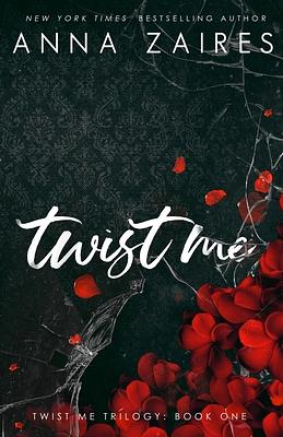 Twist Me by Anna Zaires