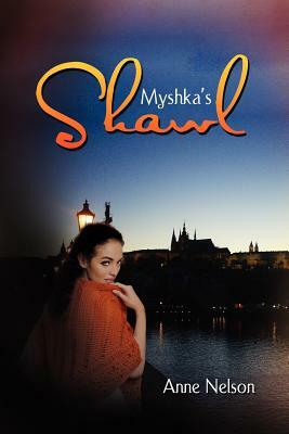 Myshka's Shawl by Anne Nelson