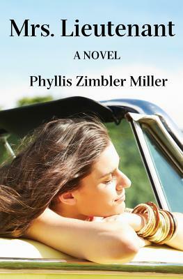 Mrs. Lieutenant: A Women's Friendship Novel by Phyllis Zimbler Miller