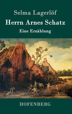 Herrn Arnes Schatz: Eine Erzählung by Selma Lagerlöf