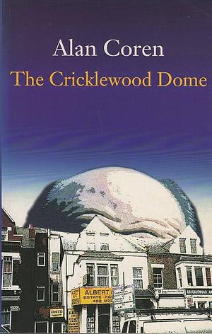 The Cricklewood Dome by Alan Coren