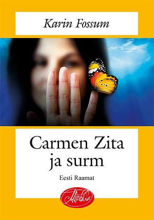 Carmen Zita ja surm by Karin Fossum