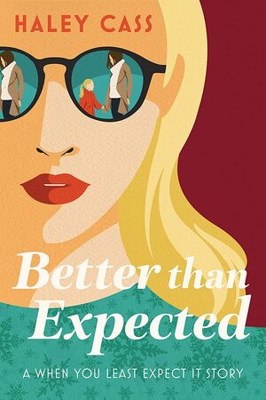 Better Than Expected by Haley Cass