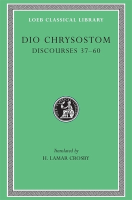 Discourses 37-60 by Dio Chrysostom