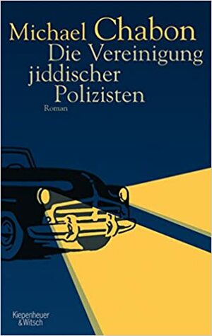 Die Vereinigung jiddischer Polizisten by Michael Chabon, Andrea Fischer