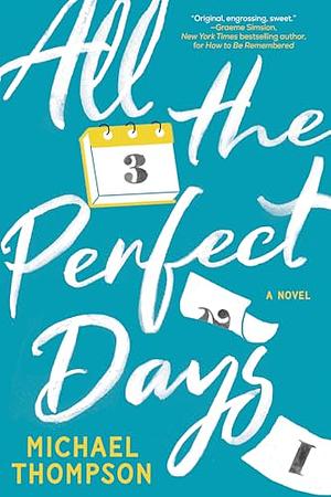 All the Perfect Days by Michael Thompson