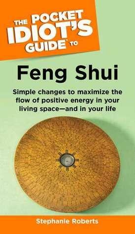 The Pocket Idiot's Guide to Feng Shui by Suzee Miller, Stephanie Roberts