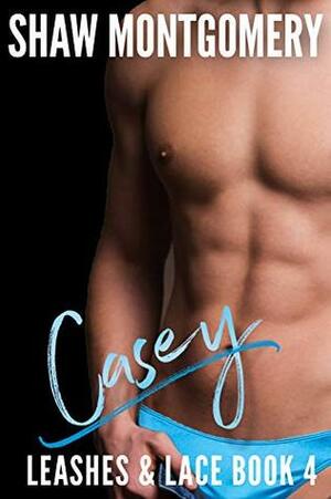 Casey by Shaw Montgomery