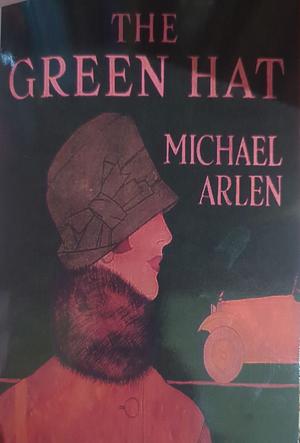 The Green Hat by Michael Arlen