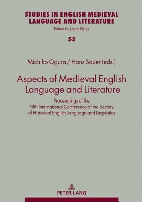 Aspects of Medieval English Language and Literature; Proceedings of the Fifth International Conference of the Society of Historical English Language a by 