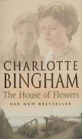 The House of Flowers by Charlotte Bingham