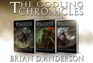 The Godling Chronicles Three Book Bundle by Brian D. Anderson