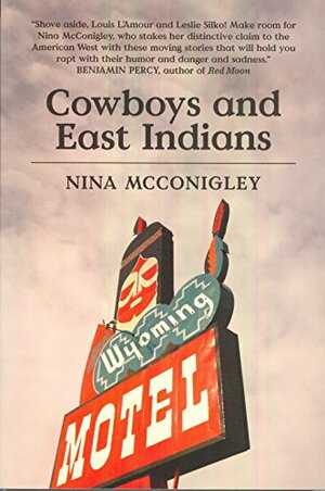 Cowboys and East Indians by Nina McConigley