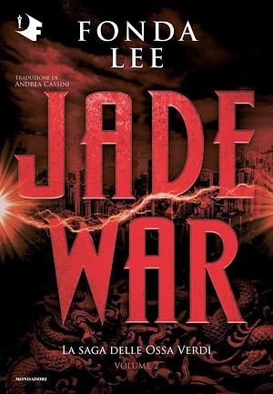 Jade war: La saga delle Ossa Verdi by Fonda Lee