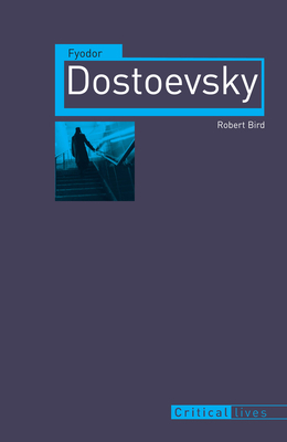 Fyodor Dostoevsky by Robert Bird