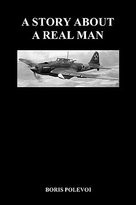 A Story about a Real Man (Paperback) by Boris Polevoi