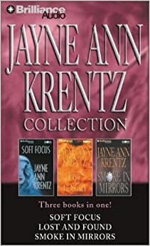 Jayne Ann Krentz Collection: Soft Focus / Lost and Found / Smoke in Mirrors by Susie Breck, Dick Hill, Aasne Vigesaa, James Daniels, Jayne Ann Krentz, Sandra Burr