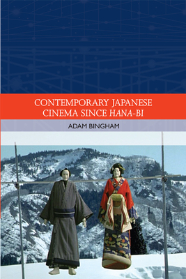 Contemporary Japanese Cinema Since Hana-Bi by Adam Bingham