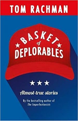 Basket of Deplorables by Tom Rachman