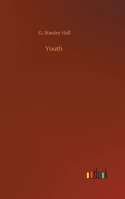 Youth by G. Stanley Hall