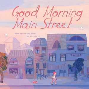 Good Morning Main Street by Catherine Bailey