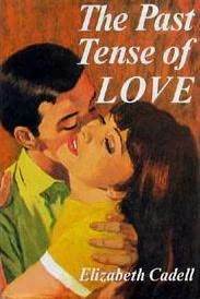 The Past Tense of Love by Elizabeth Cadell