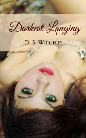 Darkest Longing (Her Godfather - His Daughter's Best Friend) by D.S. Wrights