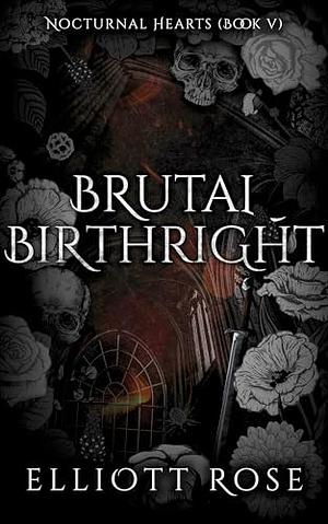 Brutal Birthright by Elliott Rose