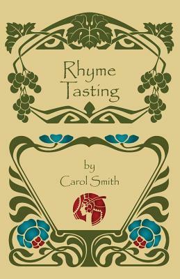 Rhyme Tasting by Carol Smith