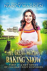 The Great Witches Baking Show by Nancy Warren