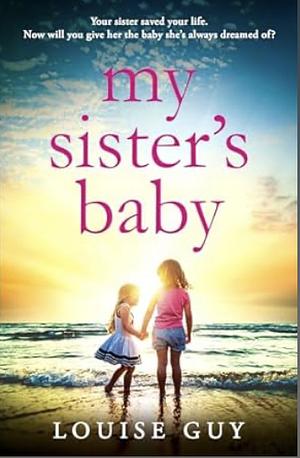 My Sister's Baby by Louise Guy