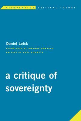 A Critique of Sovereignty by Daniel Loick