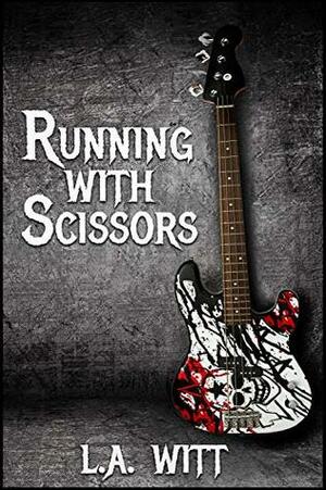 Running with Scissors by L.A. Witt