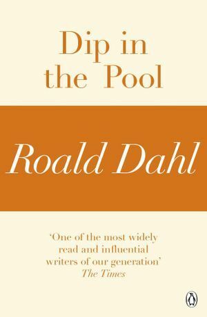 Dip in the Pool (A Roald Dahl Short Story) by Roald Dahl