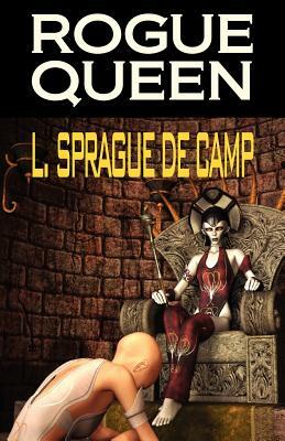 Rogue Queen by L. Sprague de Camp