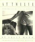 At Twelve: Portraits of Young Women by Ann Beattie, Sally Mann