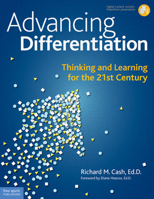 Advancing Differentiation: Thinking and Learning for the 21st Century by Richard M. Cash