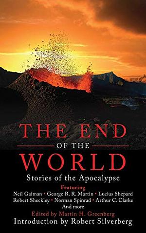 The End of the World: Stories of the Apocalypse by Martin H. Greenberg