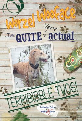 Worzel Wooface - The Quite Very Actual Terribibble Twos by Catherine Pickles