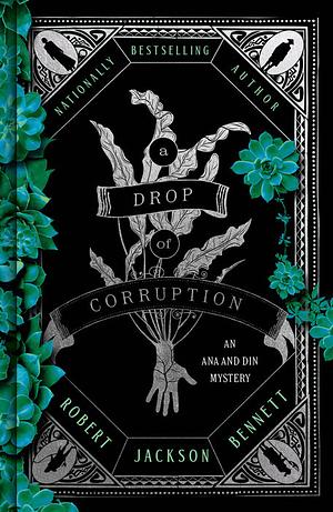 A Drop of Corruption by Robert Jackson Bennett